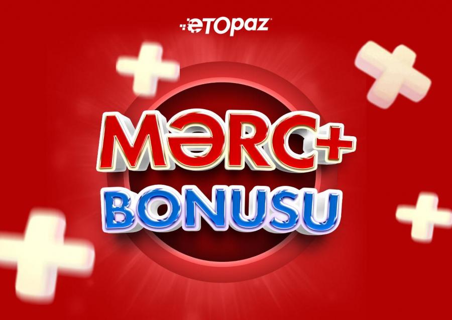 Etopaz-dan "MƏRC+bonusu"