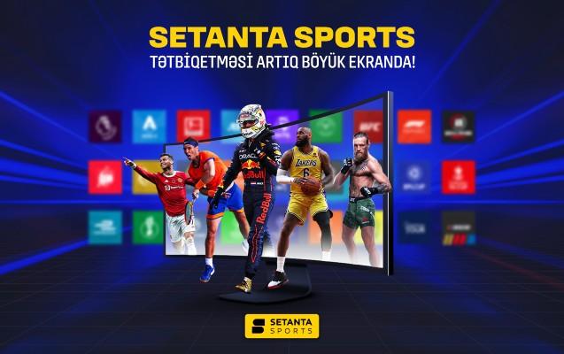 Setanta Sports tətbiqetməsi artıq Samsung və Android televizorlarında!