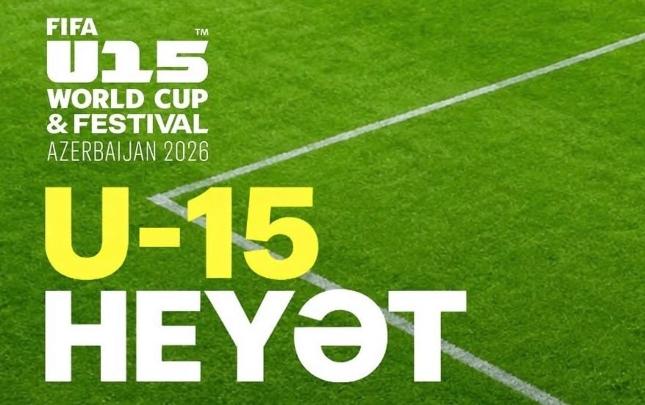 Azərbaycanın U-15 millisinin dünya çempionatı üçün heyəti